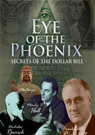 Secret Mysteries of America's Beginnings Volume 3: Eye of the Phoenix - Secrets of the Dollar Bill