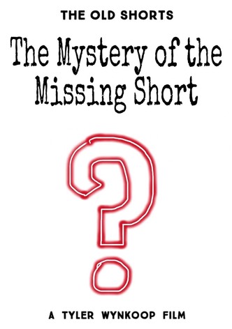 The Mystery of the Missing Short