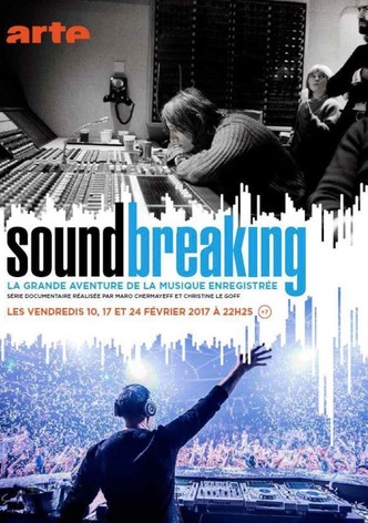 Soundbreaking, la grande aventure de la musique enregistrée