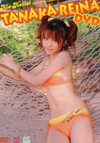 Tanaka Reina ~Alo-Hello!~