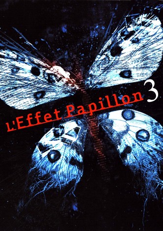 L'Effet papillon 3