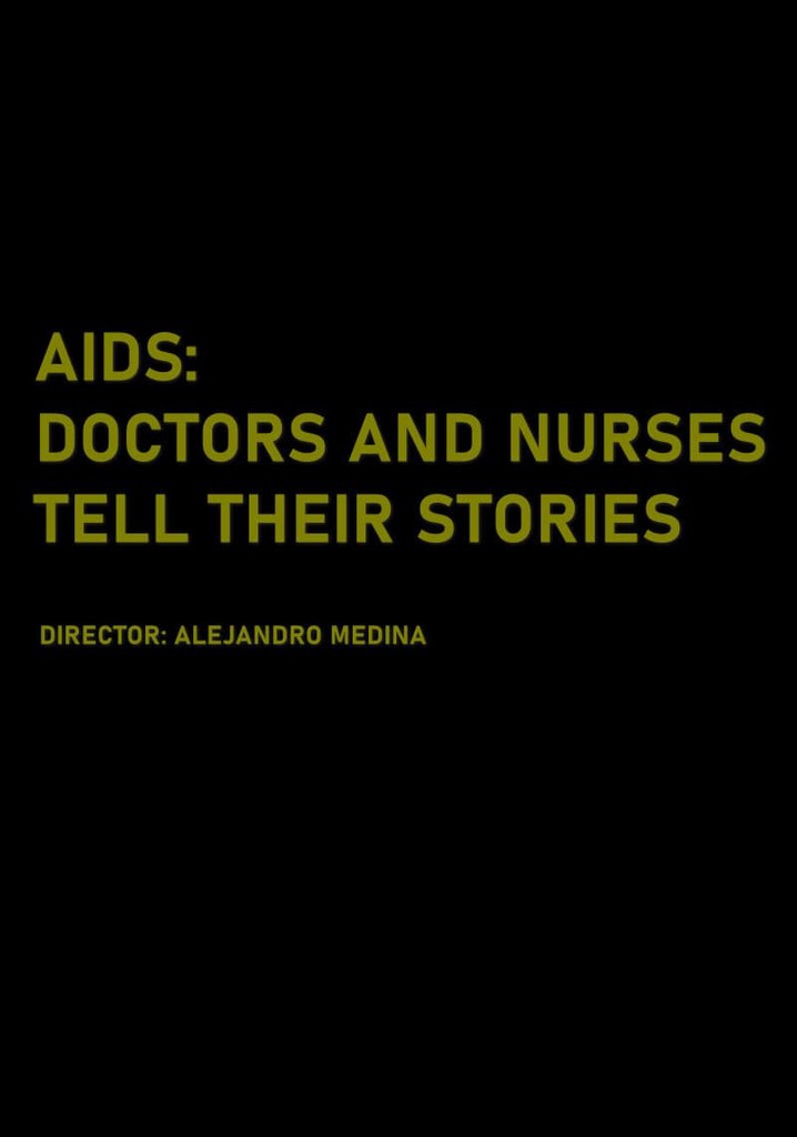 AIDS: Doctors and Nurses Tell Their Stories