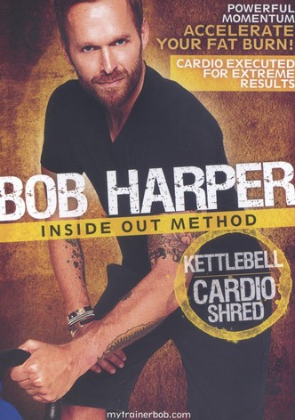 Bob Harper: Inside Out Method - Kettlebell Cardio Shred