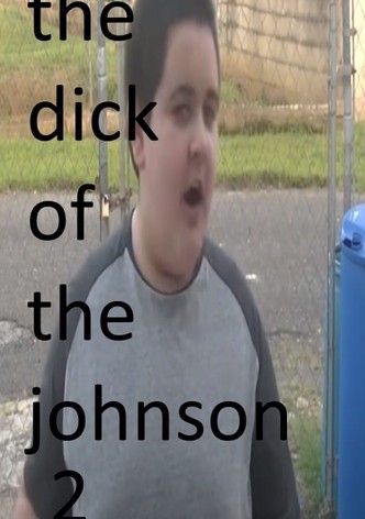 the dick of the johnson 2