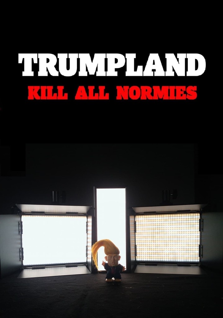 Trumpland: Kill All Normies