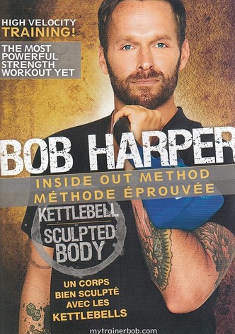 Bob Harper: Inside Out Method - Kettlebell Sculpted Body