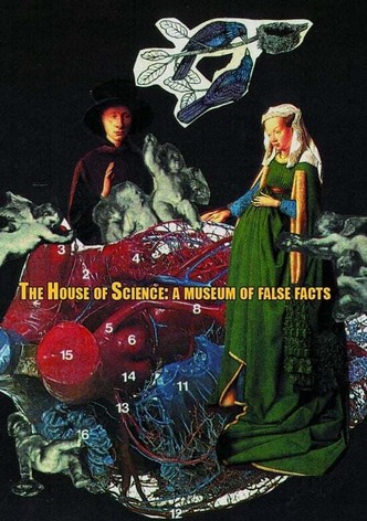 The House of Science: A Museum of False Facts