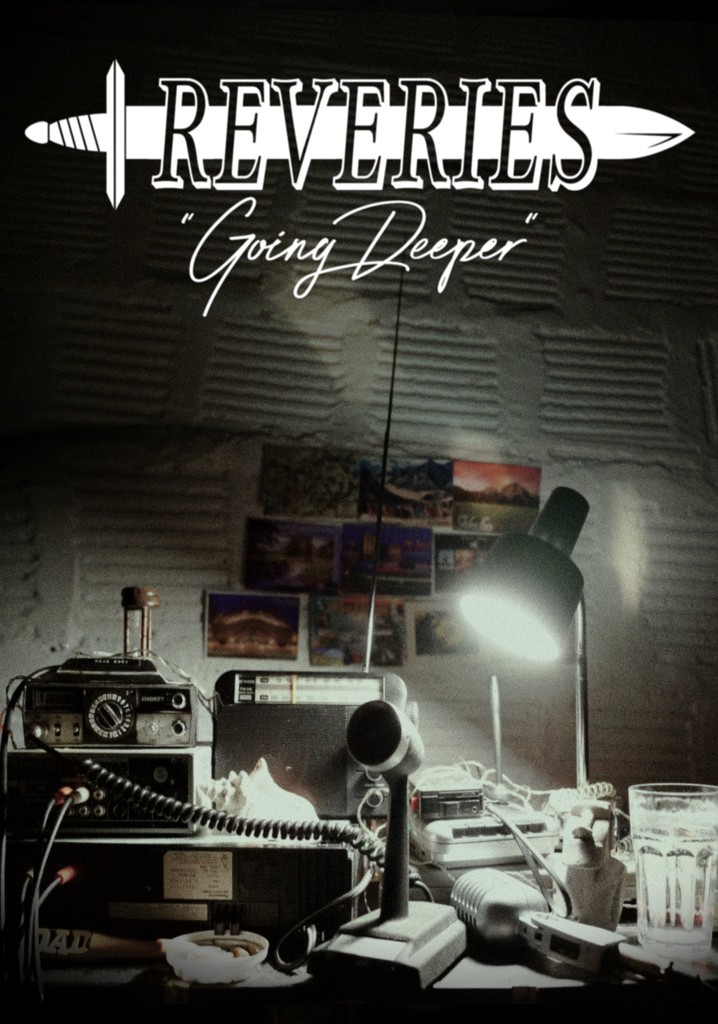 Reveries: Going Deeper