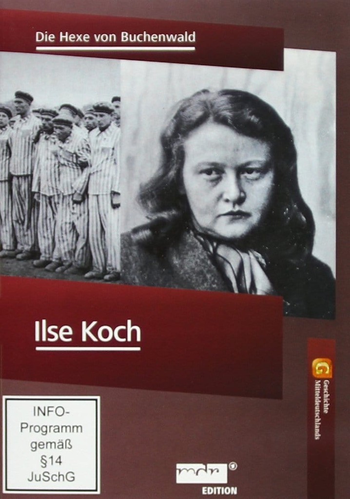 Ilse Koch - Die Hexe von Buchenwald