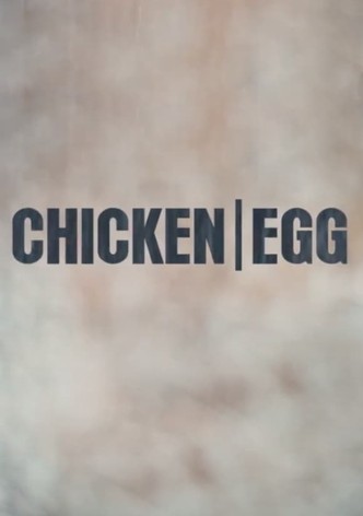 Chicken/Egg