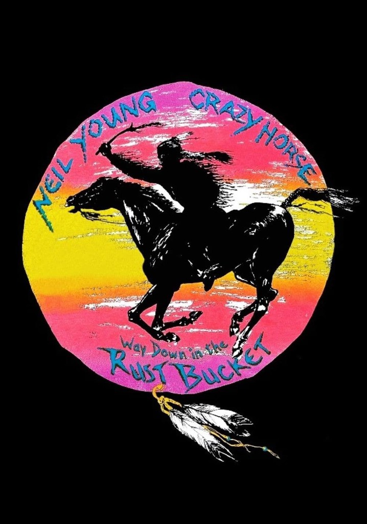 Neil Young & Crazy Horse: Way Down in the Rust Bucket