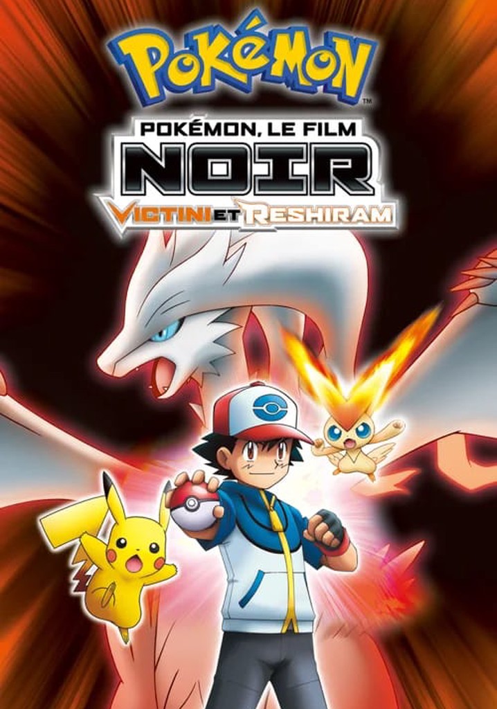 Pok mon le film Noir Victini et Reshiram en streaming