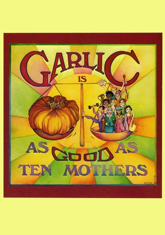 Garlic Is as Good as Ten Mothers