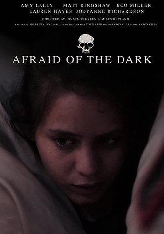 Afraid of the Dark