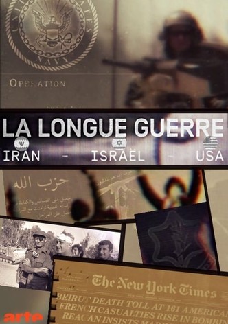 La Longue Guerre : Iran, Israël, USA