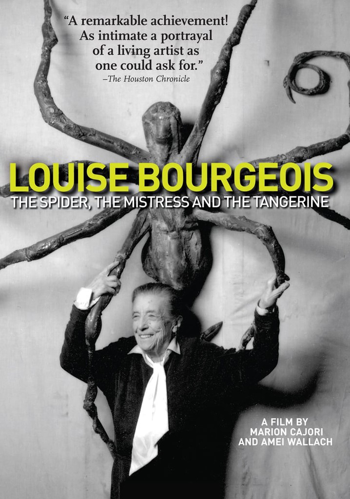 Louise Bourgeois: The Spider, The Mistress And The Tangerine