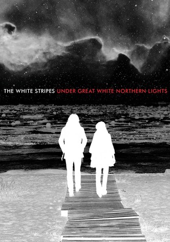 The White Stripes: Under Great White Northern Lights