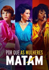 Por Que as Mulheres Matam