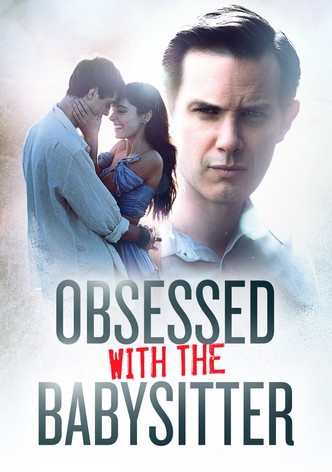Obsessed with the Babysitter