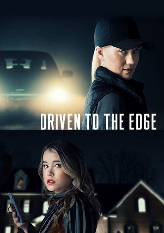 Driven to the Edge