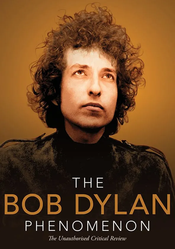 The Bob Dylan Phenomenon streaming: watch online