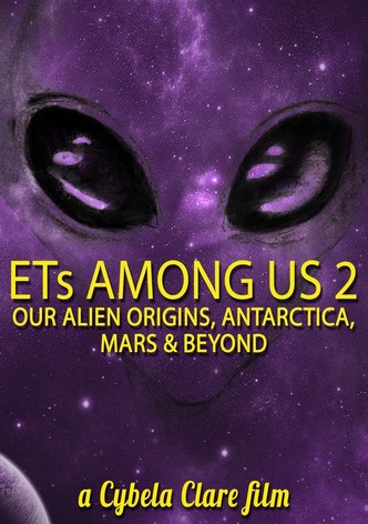 ETs Among Us 2: Our Alien Origins, Antarctica, Mars and Beyond