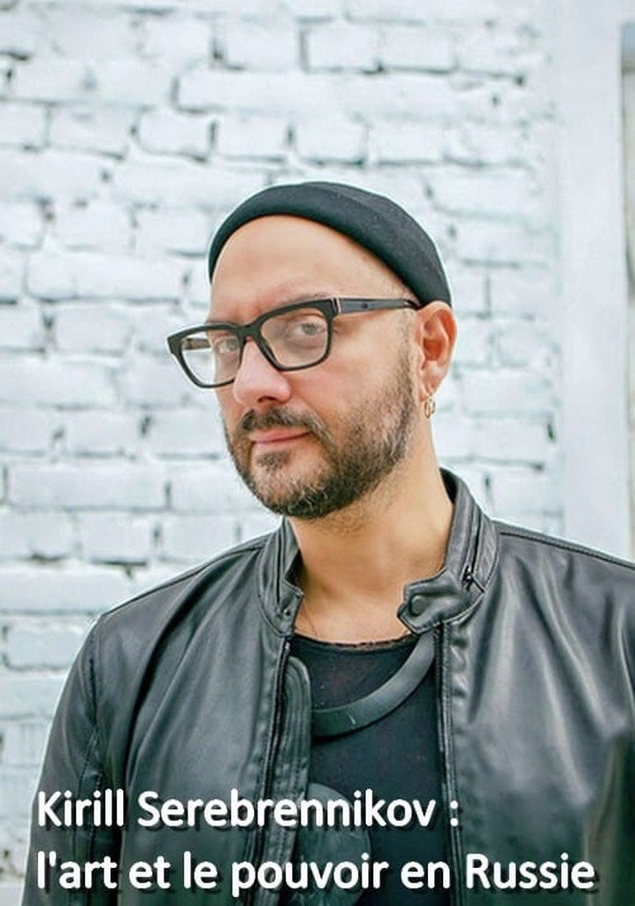 Kirill Serebrennikov: Kunst und Macht in Russland