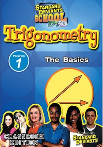 Standard Deviants School: Trigonometry, Module 1 - The Basics