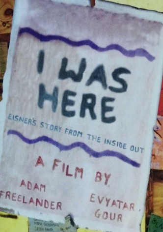 I Was Here: Eisner's Story from the Inside Out