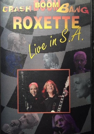 Roxette - Crash! Boom! Bang! Live!