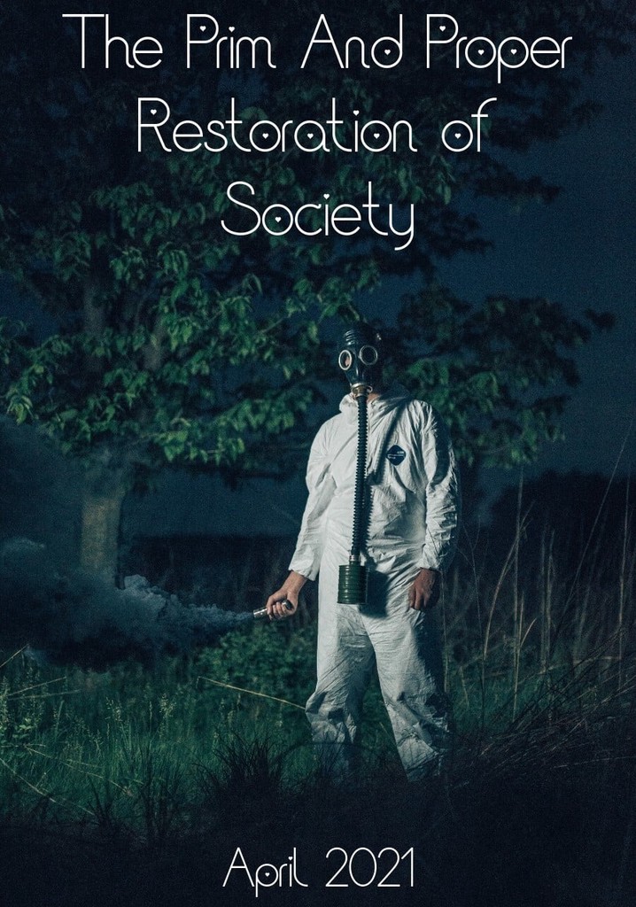 The Prim and Proper Restoration of Society