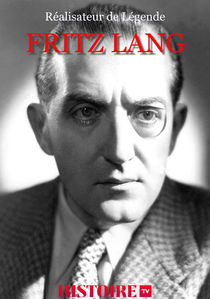 Fritz Lang - Réalisateur de légende