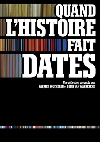 Quand l'histoire fait dates