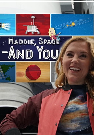 Maddie, Space and You