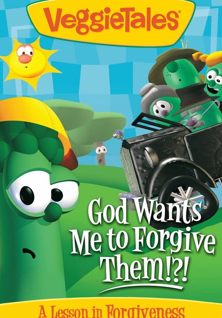 VeggieTales: God Wants Me to Forgive Them!?!