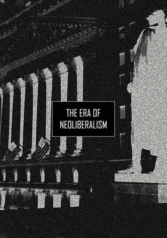 The Era of Neoliberalism