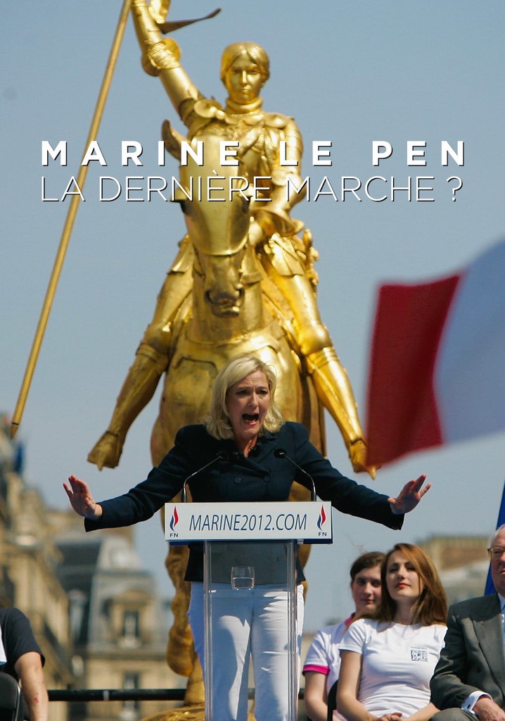Marine le Pen - The Last March?