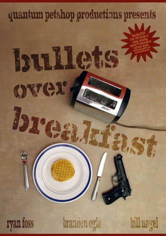 Bullets Over Breakfast