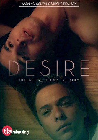 Desire: The Short Films Of Ohm