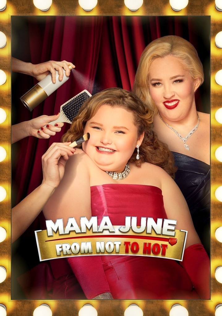 Mama June: From Not to Hot Season 3 - episodes streaming online