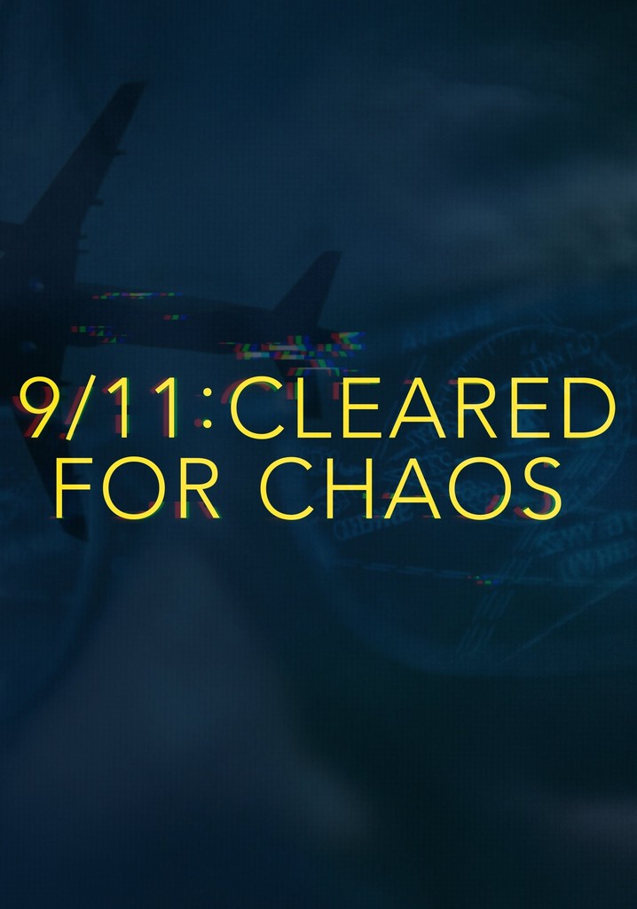 9/11: Cleared for Chaos