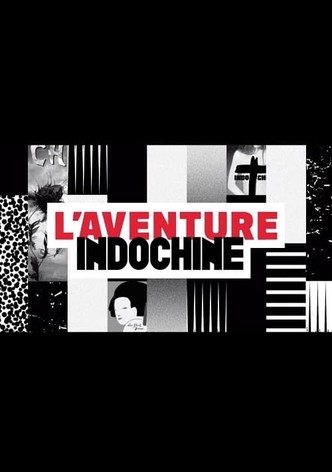 L'aventure Indochine