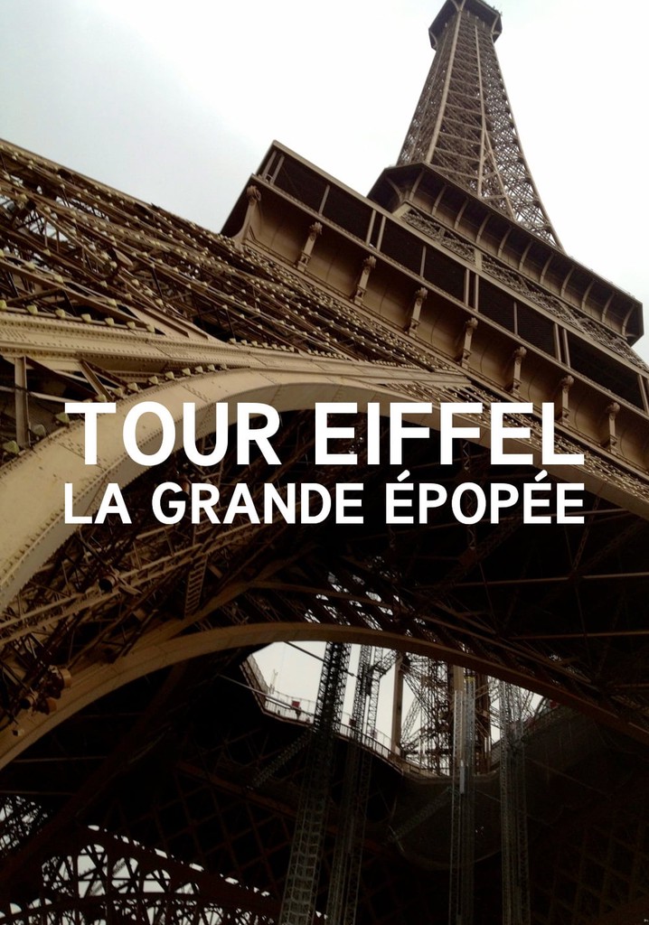 Tour Eiffel : La Grande Épopée