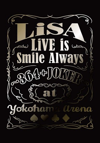 LiSA LiVE is Smile Always - 364+Joker - at Yokohama Arena