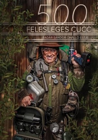 500 felesleges cucc: Badár Grylls tanácsai túrázóknak - Badár Sándor önálló előadása