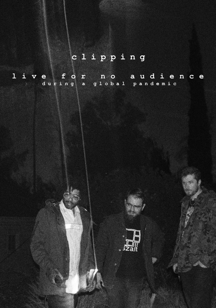 clipping. live for no audience during a global pandemic