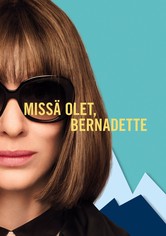 Missä olet, Bernadette