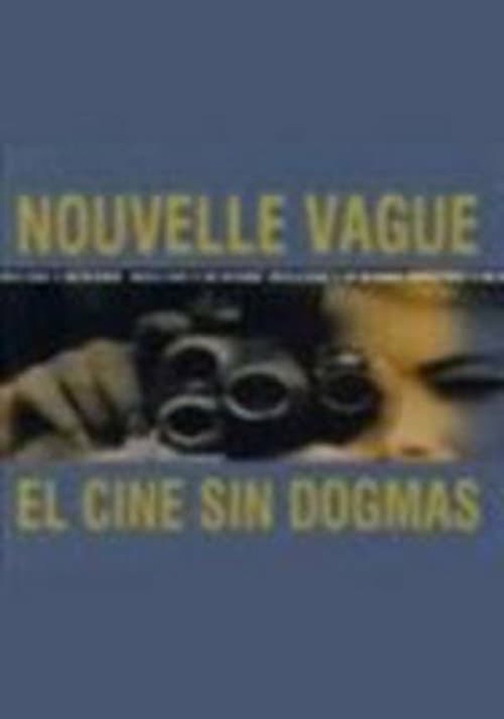 Nouvelle vague: el cine sin dogmas