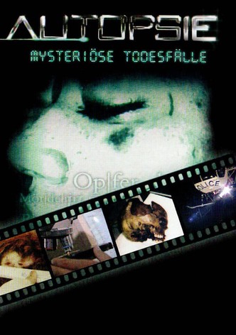 Autopsie - Mysteriöse Todesfälle