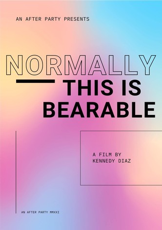 Normally, This Is Bearable